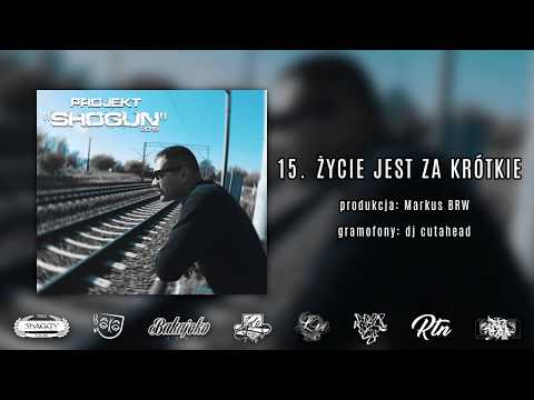 15. SHAGGY SHG - ŻYCIE JEST ZA KRÓTKIE I prod.Markus BRW |  (PROJEKT "SHOGUN")
