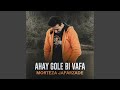 Ahay Gole Bi Vafa