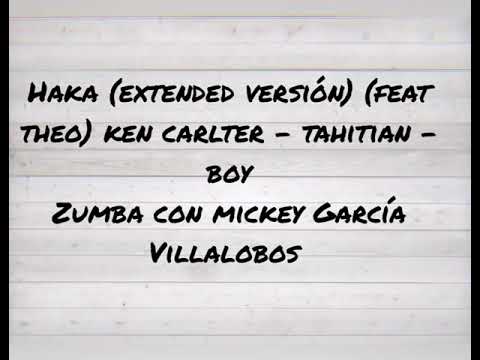 Haka (extended versión) (feat-theo) ken carlter-tahitian boy Zumba con Mickey García Villalobos