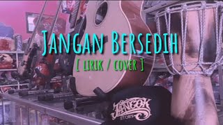 Download lagu suatu saat nanti kan kau dapatkan ••|| JAGAN BERSEDIH LAGI ||•• lirik /cover 😌😞 mp3