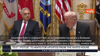 Trump all'incontro con Viktor Orbán alla Casa Bianca: «Per un vertice con Putin sceglierei Budapest»