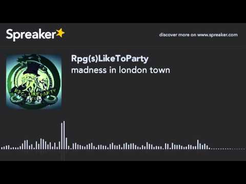 I invite you to madness in london town