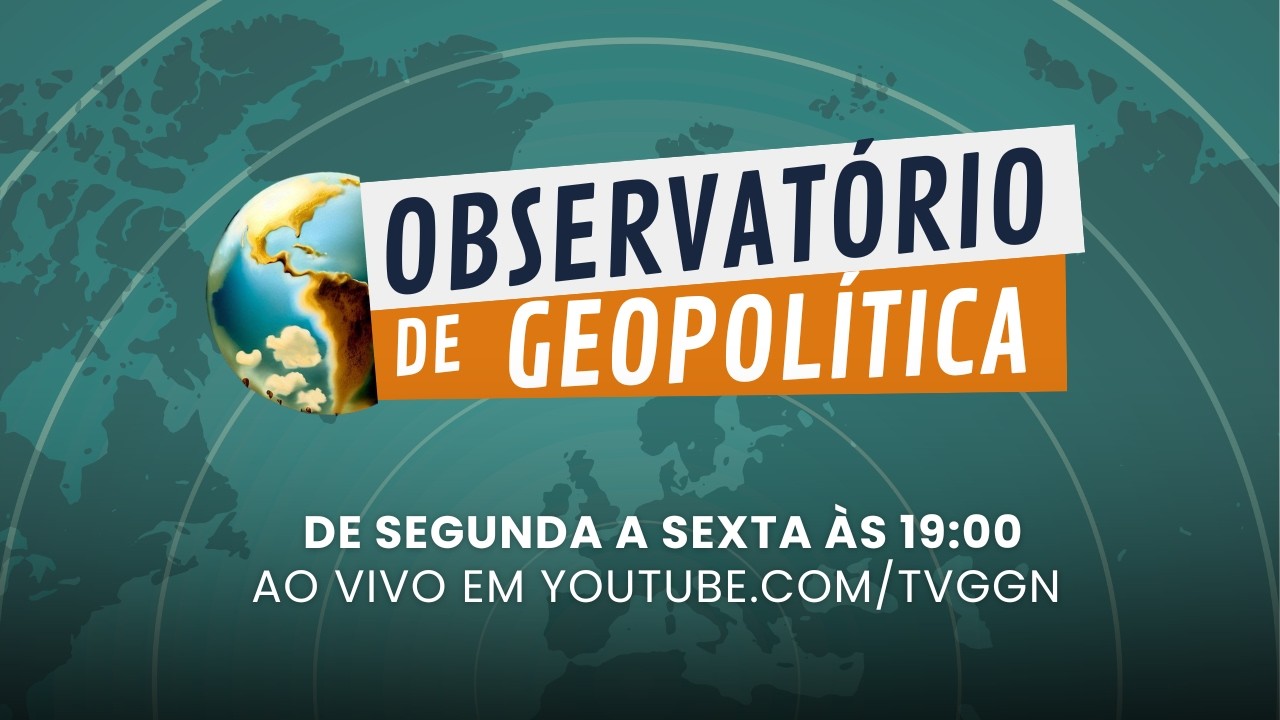 Observatório de Geopolítica - 17/08/26