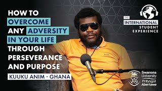 How to overcome any adversity in your life through perseverance and purpose. Kuuku Anim