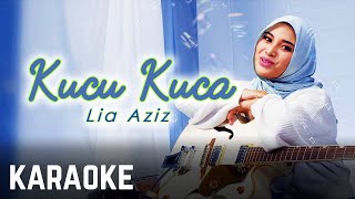 Download lagu Lia Aziz - Kucu Kuca Karaoke mp3 Download lagu Lia Aziz - Kucu Kuca Karaoke mp3