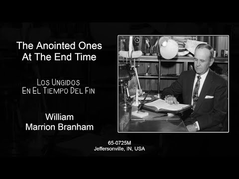 2020-0408 - 65-0725M The Anointed Ones At The End Time - William M Branham