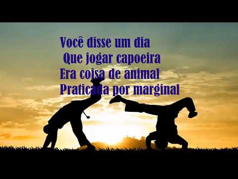 VOCÊ DISSE UM QUE JOGAR CAPOEIRA ERA COISA DE ANIMAL.