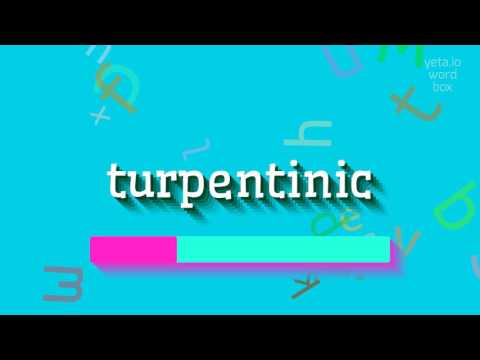 HOW TO PRONOUNCE TURPENTINIC? #turpentinic