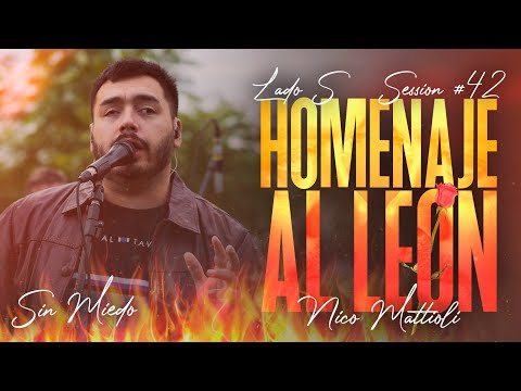 HOMENAJE AL LEON (NICO MATTIOLI) - SESSION #42 (SIN MIEDO : LADO "S")