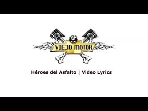 Viejo Motor - Héroes del Asfalto (Vídeo Lyric)