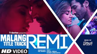 REMIX: Malang (Title Track) | DJ YOGII | Ved Sharma | Aditya Roy Kapur, Disha Patani - Download this Video in MP3, M4A, WEBM, MP4, 3GP
