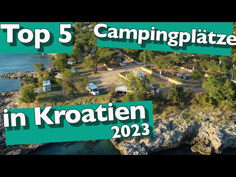 Kroatien | 5 TOP Campingplätze am Meer (2023)