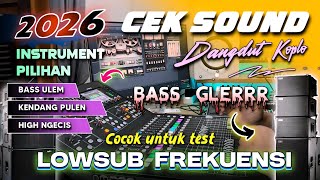 Download lagu CEK SOUND DANGDUT KOPLO BASS GLERR 2026 TERBARU | BASS ULEM KENDANG PULEN TREBLE  ICIS mp3