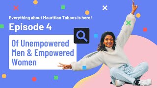Episode 4: Strong &amp; Independent Women | The Mauritian Taboo Podcast