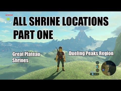 ALL SHRINE LOCATIONS PART 1 | Great Plateau + Dueling Peaks Region | Shrines 1-13