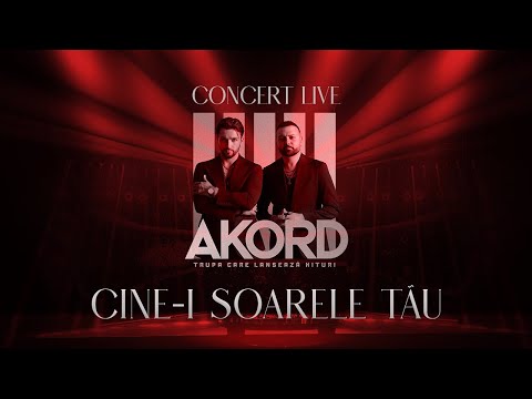 AKORD - Cine-i soarele tău I Concert LIVE
