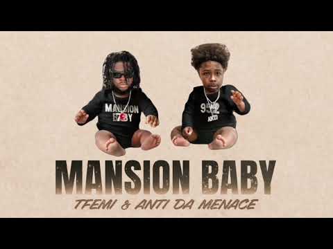 Tfemi - Mansion Baby (feat. Anti Da Menace) [Official Audio]