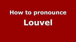 How to pronounce Louvel