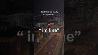 I’m fine 💔 #emotional