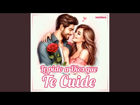 Le Pido a Dios Que Te Cuide