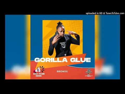Bronxx - Gorilla Glue | Sak Paśe Riddim