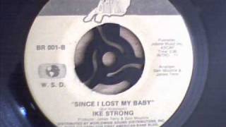 Ike Strong - Since I Lost My Baby