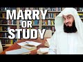 Shall I Get Married Or Study Mufti Menk