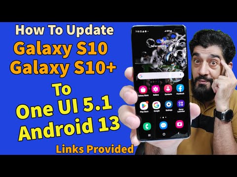 Update & Install One UI 5.1 Android 13 ON Galaxy S10+ Galaxy S10 Enjoy