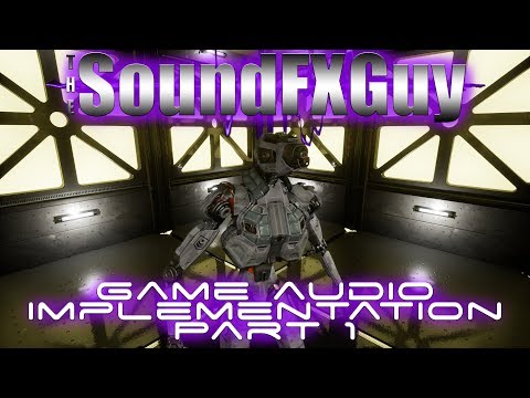 Game Audio Implementation Part 1