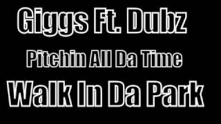 Giggs Ft Dubz - Pitchin All Da Time