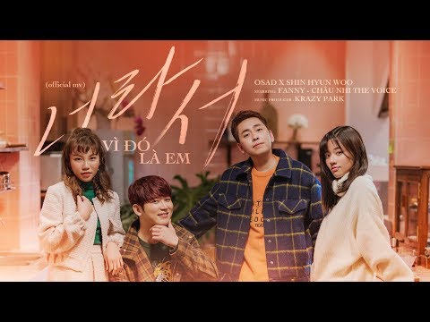 Vì Đó Là Em #VDLE  (너라서) - OSAD x Shin Hyun Woo | Official Music Video