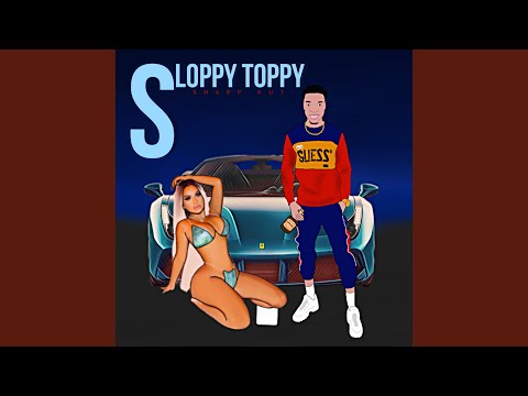 Sloppy Toppy