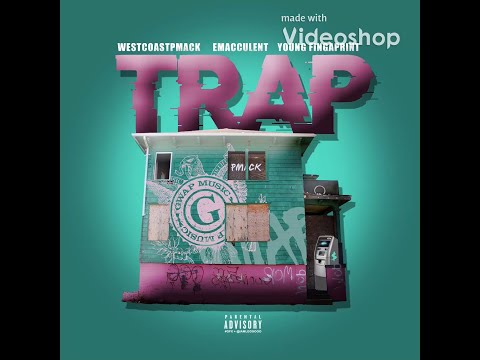 TRAP -WESTCOASTPMACK FT EMACCULENT & YOUNG FINGAPRINT