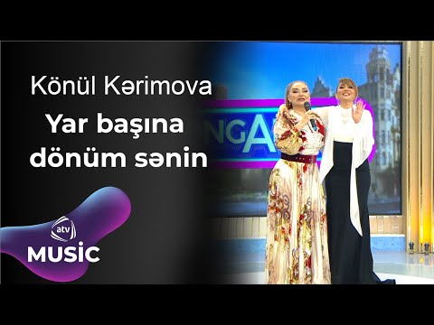 Könül Kərimova -  Yar başına dönüm sənin