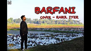 Barfani (Cover - Rahul Iyer) | Babumoshai Bandookbaaz | Nawazuddin Siddiqui | Armaan Malik