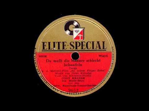 Du musst die Männer schlecht behandeln / Cissy Kraner & Music-Boys