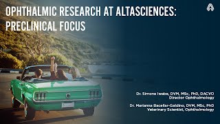 Educational Video—Ophthalmic Research at Altasciences: Preclinical Focus