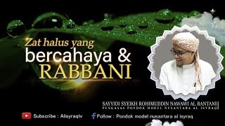 Download lagu Zat halus yang bercahaya & Rabbani | Syeikh Rohimuddin Nawawi Al Bantany mp3
