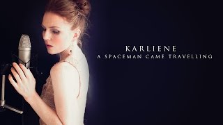 Karliene - A Spaceman Came Travelling