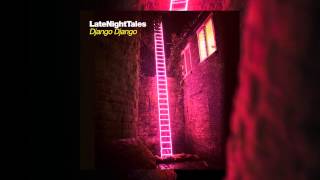 Ramadanman - Bass Drums (Late Night Tales: Django Django)