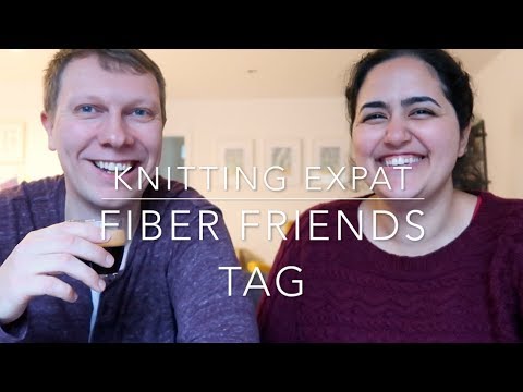 Fiber Friends Tag - Knitting Expat Podcast