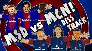 🎤MSD vs MCN - DISS TRACK🎤 [Barcelona vs Juventus 3-0, Celtic vs PSG 0-5 Parody Goals Highlights]