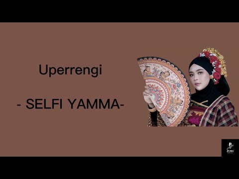 Lirik & Terjemahan - Uperrengi - Selfi Yamma