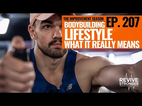 207: The Improvement Season - Bodybuilding Lifestyle | What It Really Means