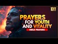 Prayers For Reclaiming Youth Vitality Health And Long Life In Christ