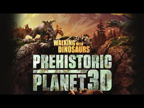 Walking with Dinosaurs: Prehistoric Planet 3D