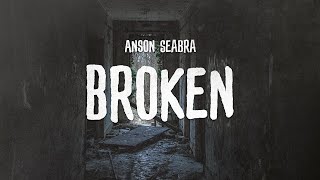 Anson Seabra - Broken