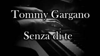 Tommy Gargano - Senza di te [FREE RELEASE]