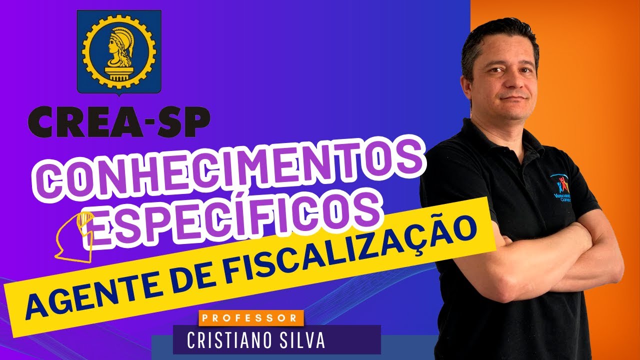 06 - Concurso CREA-SP - Agente de Fiscalização - Aulão de Conhecimentos Específicos