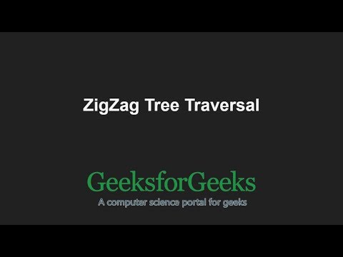 Zigzag Tree Traversal Geeksforgeeks
